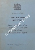Book cover of Level Crossing Protection - Report, including visits to the Netherlands, French, West German and Swiss Railways, by Officers of the Department of Transport and of the British Railways Board by Department of Transport